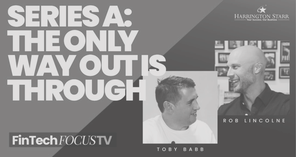 The Only Way Out is Through: Fintech Focus TV with Rob Lincolne